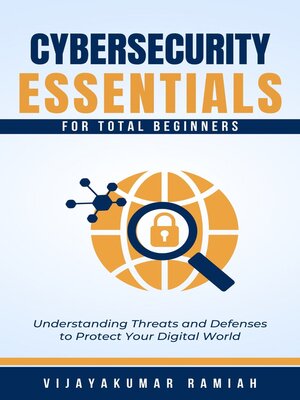cover image of CYBERSECURITY ESSENTIALS FOR TOTAL BEGINNERS